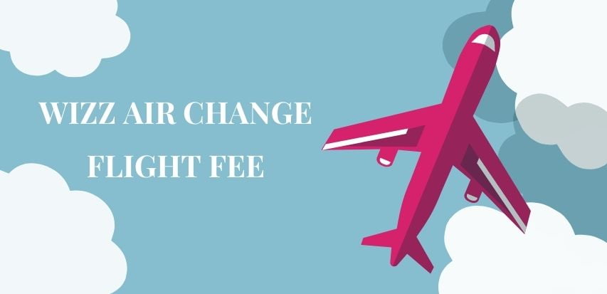 Wizz Air Change Flight Fee