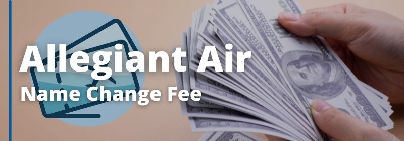 Allegiant Air Name Change Fee