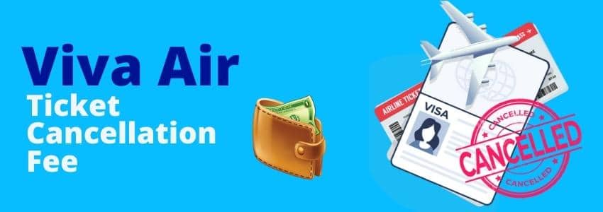 Viva Air Ticket Cancellation Fee