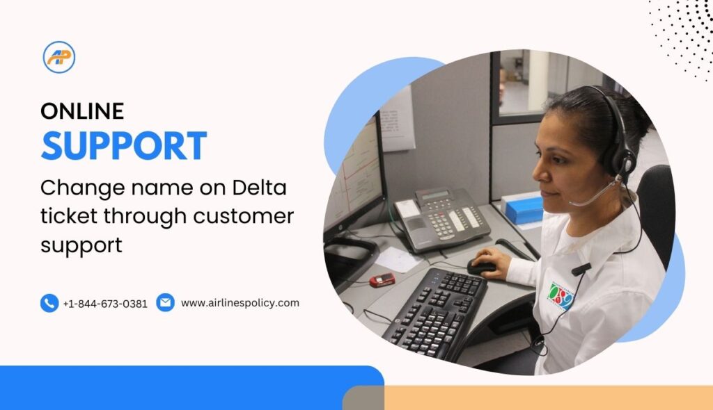 Change name on Delta ticket through customer support, airlinespolicy