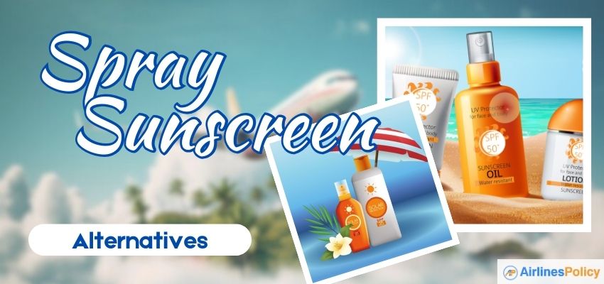 can you pack aerosol sunscreen in checked luggage - airlinespolicy